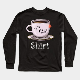 'Tea-Shirt' Witty Tea Lover Gift Long Sleeve T-Shirt